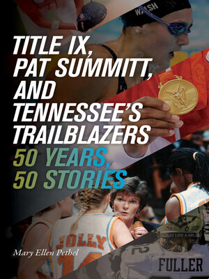 cover image of Title IX, Pat Summitt, and Tennessee's Trailblazers
